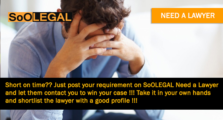 Post your Requirement on SoOLEGAL Need a Lawyer