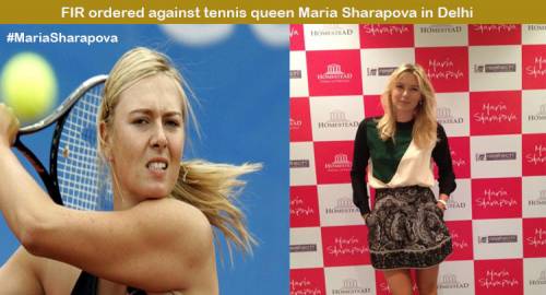 FIR ordered against tennis queen Maria Sharapova in Delhi