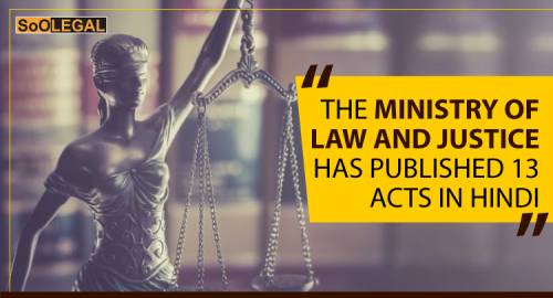 THE MINISTRY OF LAW AND JUSTICE HAS PUBLISHED 13 ACTS IN HINDI