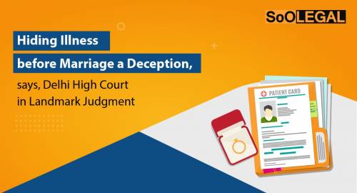 Hiding Illness before Marriage a Deception, says, Delhi High Court in Landmark Judgment