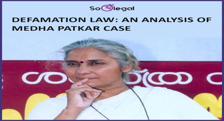 DEFAMATION LAW: AN ANALYSIS OF MEDHA PATKAR CASE