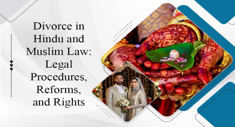 Divorce in Hindu and Muslim Law- Legal Procedures, Reforms, and Rights