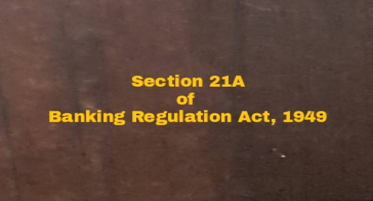 Section 21A of the Banking Regulation Act, 1949, will not operate in those States where there is a State Debt Relief Act that deals with the subject matter of relief of 'agricultural indebtedness'.