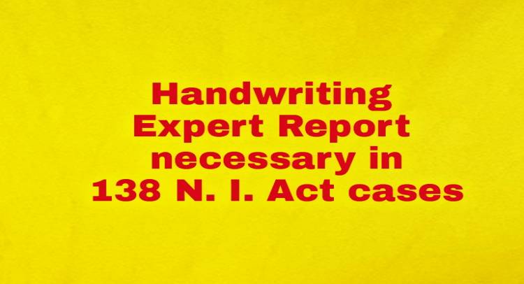 necessary to seek handwriting expert report in section 138 Negotiable Instructions Act cases