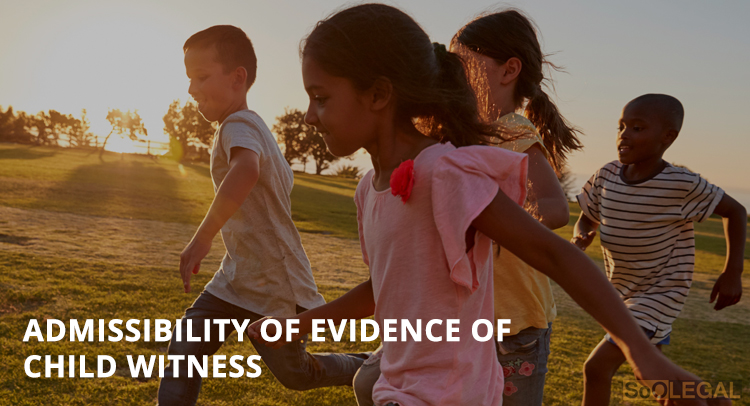 Admissibility of Evidence of Child Witness