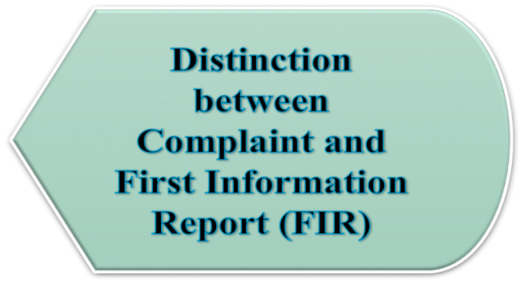 Distinction between 'Complaint' and 'FIR'