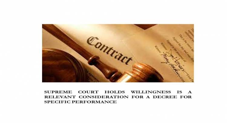 SUPREME COURT HOLDS WILLINGNESS IS A RELEVANT CONSIDERATION FOR A DECREE FOR SPECIFIC PERFORMANCE