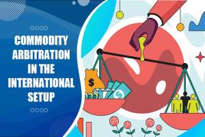 Commodity arbitration in the international setup