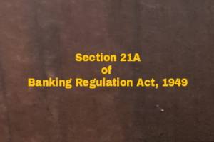 Section 21A of the Banking Regulation Act, 1949, will not operate in those States where there is a State Debt Relief Act that deals with the subject matter of relief of 'agricultural indebtedness'.